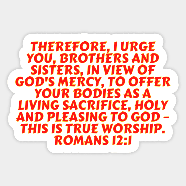Bible Verse Romans 12:1 Sticker by Prayingwarrior